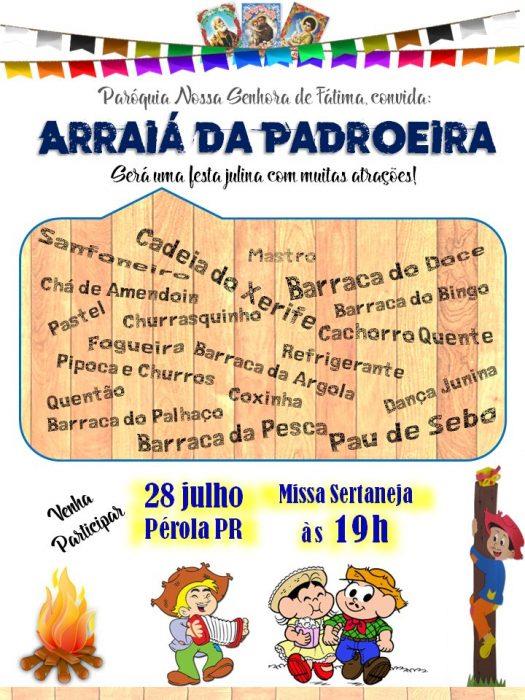 Hoje tem Missa Sertaneja na Igreja Matriz em Pérola às 19h e em seguida o “Arraiá da Padroeira” 5