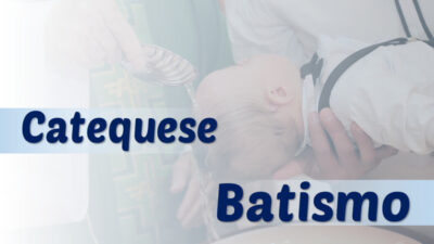 Inscrições para Catequese de Batismo