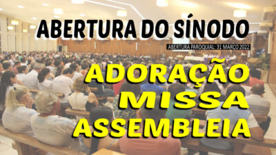 Abertura paroquial do Sínodo hoje com Adoração, Missa e Assembleia