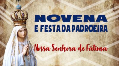 Novena e Festa da Padroeira de 04 a 15 maio | Confira a programação